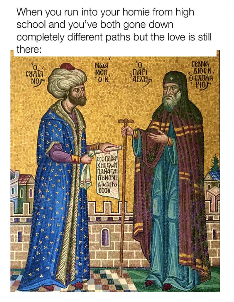 religious diversity ottoman empire - When you run into your homie from high school and you've both gone down completely different paths but the love is still there Mwa Chata Mco Aioch No Or Pio Xhc Cxwn Manata Ponomi Atunipo ecov